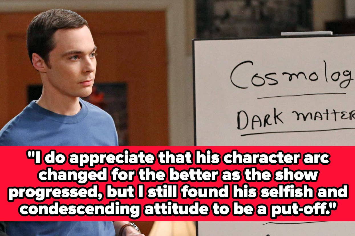 Sheldon from The Big Bang Theory stands by a whiteboard with scientific terms. quote: "I do appreciate that his character arc changed for the better as the show progressed, but I still found his selfish and condescending attitude to be a put-off."