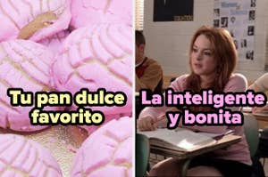 Fotografía dividida. Izquierda: varias conchas rosas con texto "Tu pan dulce favorito". Derecha: Lindsay Lohan en su papel en la película "Mean Girls" con texto "La inteligente y bonita"